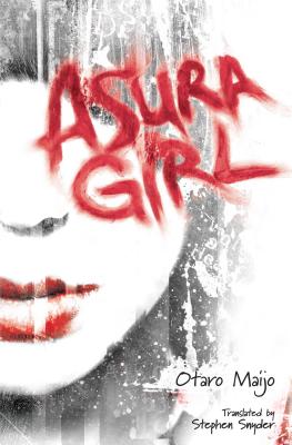 Asura Girl - Maijo, Otaro, and Snyder, Stephen (Translated by)