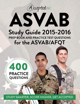 ASVAB Study Guide 2015-2016: Prep Book and Practice Test Questions for the ASVAB/AFQT - Asvab 2015-2016 Exam Prep Team