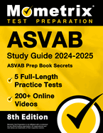 ASVAB Study Guide 2024-2025 - 5 Full-Length Practice Tests, ASVAB Prep Book Secrets, 200+ Online Videos: [8th Edition]