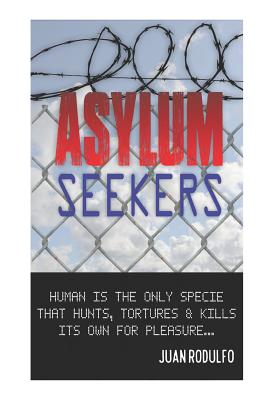 Asylum Seekers - Rodulfo, Juan