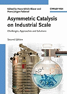 Asymmetric Catalysis on Industrial Scale: Challenges, Approaches and Solutions