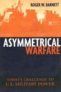 Asymmetrical Warfare: Today's Challenge to U.S. Military Power