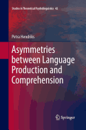 Asymmetries Between Language Production and Comprehension