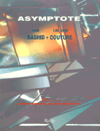 Asymptote: Architecture at the Interval - Rashid, Hani, and Couture, Lise Anne, and Couture, Lisa Anne