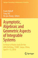 Asymptotic, Algebraic and Geometric Aspects of Integrable Systems: In Honor of Nalini Joshi on Her 60th Birthday, Tsimf, Sanya, China, April 9-13, 2018