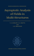 Asymptotic Analysis of Fields in Multi-Structures