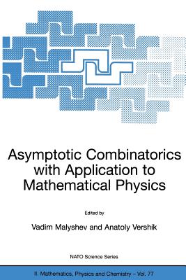 Asymptotic Combinatorics with Application to Mathematical Physics - Malyshev, V a (Editor), and Vershik, A M (Editor)