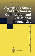 Asymptotic Cones and Functions in Optimization and Variational Inequalities