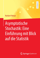Asymptotische Stochastik: Eine Einfuhrung mit Blick auf die Statistik