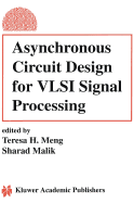 Asynchronous Circuit Design for VLSI Signal Processing