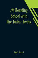 At Boarding School with the Tucker Twins