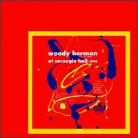 At Carnegie Hall, 1946 - Woody Herman and the Herd