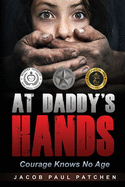 At Daddy's Hands: Courage Knows No Age