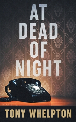 At Dead of Night - Whelpton, Tony, and Lawston, Rachel (Cover design by)