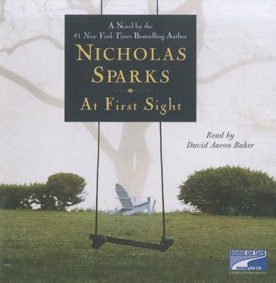 At First Sight - Sparks, Nicholas, and Baker, David Aaron (Read by)