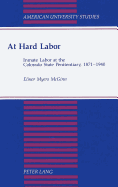 At Hard Labor: Inmate Labor at the Colorado State Penitentiary, 1871-1940