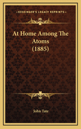 At Home Among the Atoms (1885)