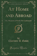 At Home and Abroad, Vol. 2 of 3: Or, Memoirs of Emily de Cardonnell (Classic Reprint)