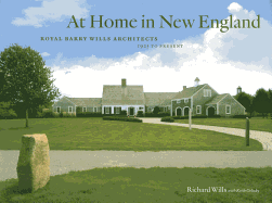 At Home in New England: Royal Barry Wills Architects, 1925 to Present