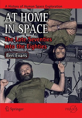 At Home in Space: The Late Seventies into the Eighties - Evans, Ben
