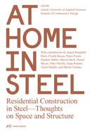 At Home in Steel: Residential Construction in Steel. Thoughts on Space and Structure.