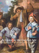 At Home in the Golden Age: Masterpieces from the Sor Rusche Collection