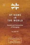 At Home In The World: Sounds and Symmetries of Belonging [ZLS Edition]