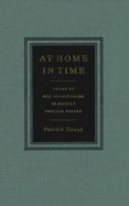 At Home in Time: Forms of Neo-Augustanism in Modern English Poetry