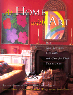 At Home with Art: How Art Lovers Live with and Care for Their Treasures - Ellis, Estelle, and Seebohm, Caroline, and Sykes, Christopher Simon