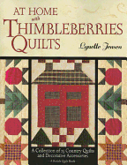 At Home with Thimbleberries Quilts: A Collection of 25 Country Quilts and Decorative Accessories
