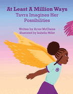 At Least A Million Ways: Tavra Imagines Her Possibilities
