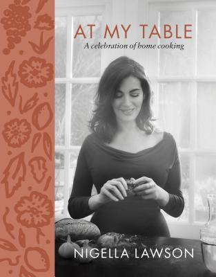At My Table: A Celebration of Home Cooking - Lawson, Nigella