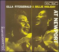 At Newport - Ella Fitzgerald & Billie Holiday