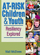 At-Risk Children and Youth: Resiliency Explored