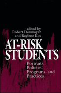 At-Risk Students: Portraits, Policies, Programs, and Practices