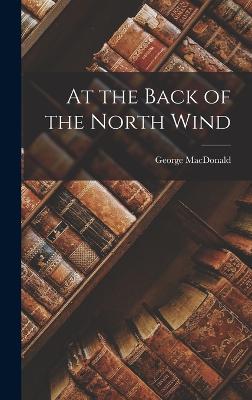 At the Back of the North Wind - MacDonald, George