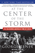 At the Center of the Storm: The CIA During America's Time of Crisis - Tenet, George