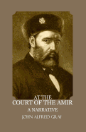 At The Court Of The Am?r: A Narrative