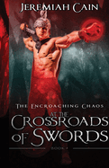 At the Crossroads of Swords: The Encroaching Chaos