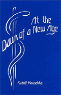 At the Dawn of a New Age: Memoirs of a Scientist - Hauschka, Rudolf