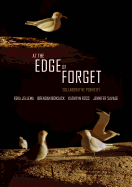 At the Edge of Forget: Collaborative Poems