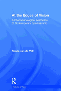 At the Edges of Vision: A Phenomenological Aesthetics of Contemporary Spectatorship