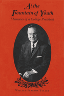 At the Fountain of Youth: Memories of a College President