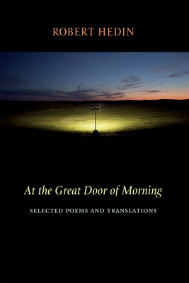 At the Great Door of Morning: Selected Poems and Translations - Hedin, Robert