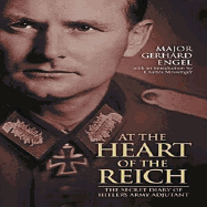 At the Heart of the Reich: The Secret Diary of Hitler's Army Adjutant