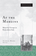 At the Margins: Minority Groups in Premodern Italy Volume 39