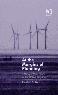 At the Margins of Planning: Offshore Wind Farms in the United Kingdom