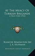 At The Mercy Of Turkish Brigands: A True Story (1922)