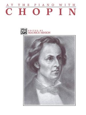 At the Piano with Chopin - Chopin, Frdric (Composer), and Hinson, Maurice (Composer)