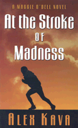 At the Stroke of Madness